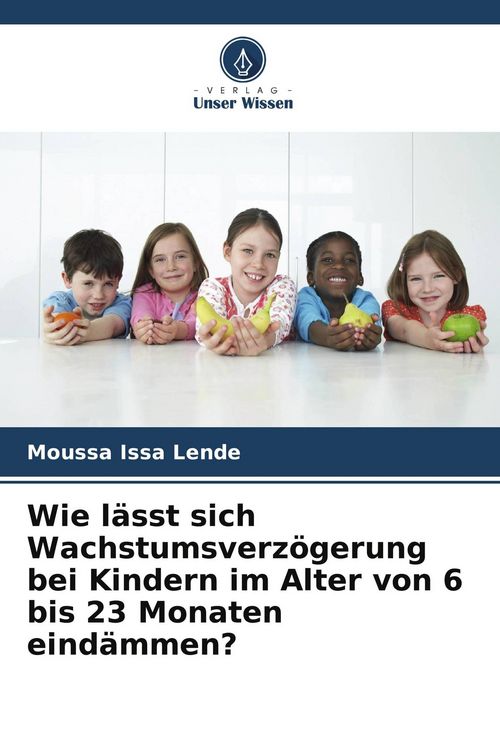 Produktbild: Wie l&auml;sst sich Wachstumsverz&ouml;gerung bei Kindern im Alter von 6 bis 23 Monaten eind&auml;mmen?