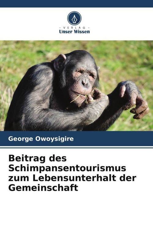 Produktbild: Beitrag des Schimpansentourismus zum Lebensunterhalt der Gemeinschaft