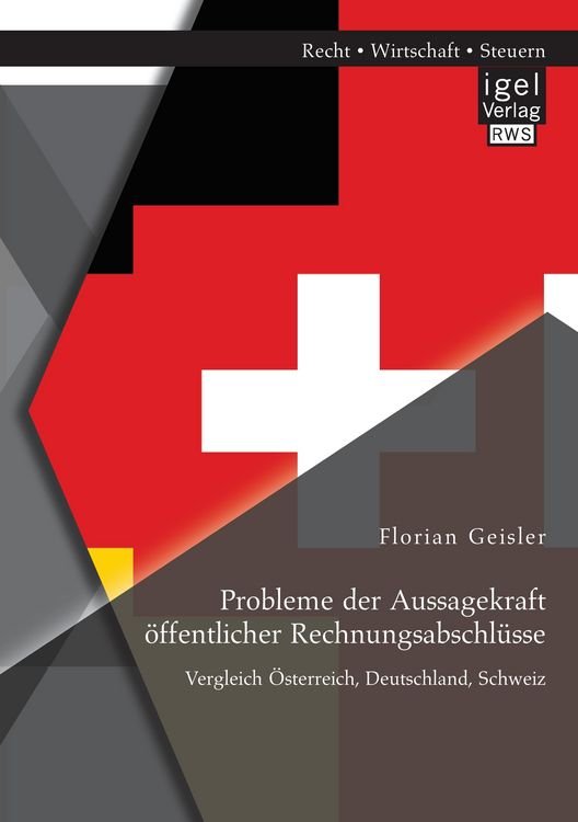 Produktbild: Probleme der Aussagekraft &ouml;ffentlicher Rechnungsabschl&uuml;sse: Vergleich &Ouml;sterreich, Deutschland, Schweiz
