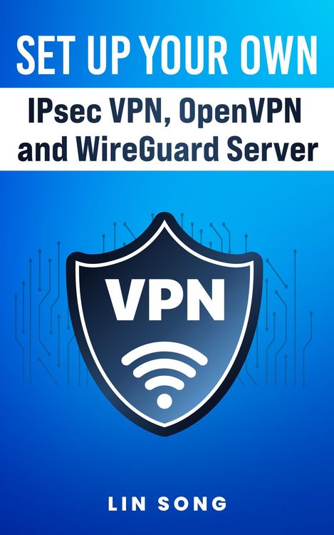 Produktbild: Set Up Your Own IPsec VPN, OpenVPN and WireGuard Server