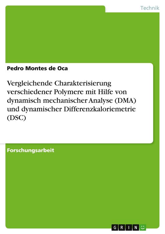 Produktbild: Vergleichende Charakterisierung verschiedener Polymere mit Hilfe von dynamisch mechanischer Analyse (DMA) und dynamischer Differenzkaloriemetrie (DSC)