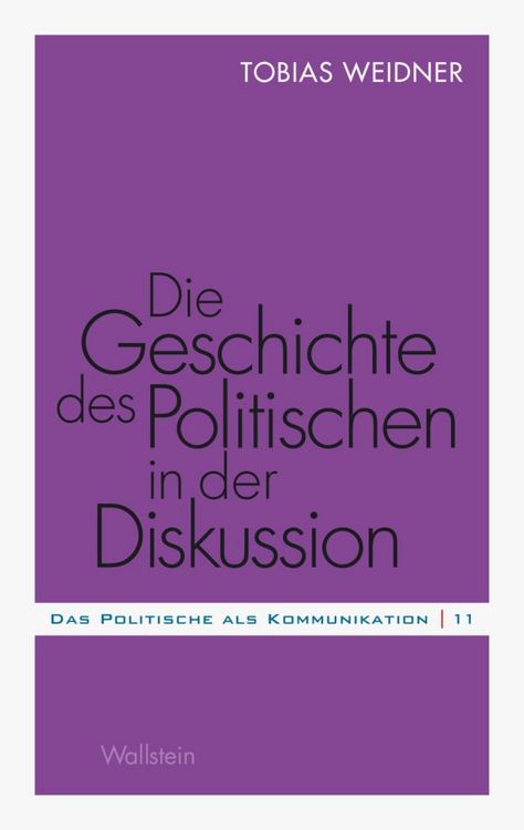 Produktbild: Die Geschichte des Politischen in der Diskussion