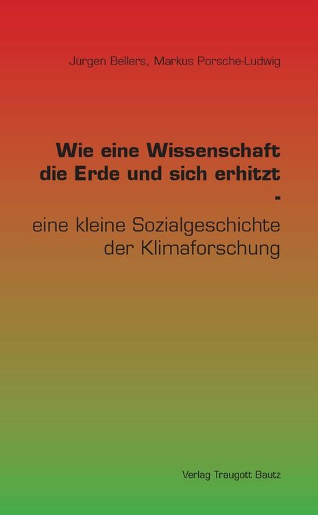 Produktbild: Wie eine Wissenschaft die Erde und sich erhitzt -