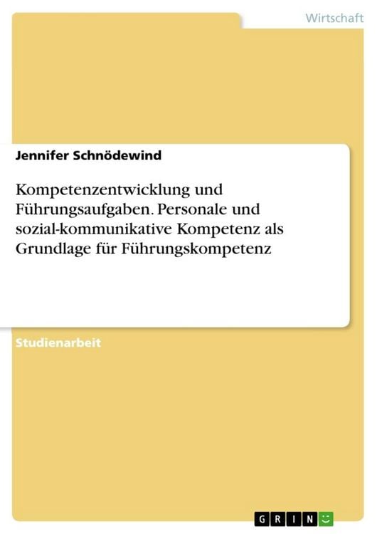 Produktbild: Kompetenzentwicklung und F&uuml;hrungsaufgaben. Personale und sozial-kommunikative Kompetenz als Grundlage f&uuml;r F&uuml;hrungskompetenz