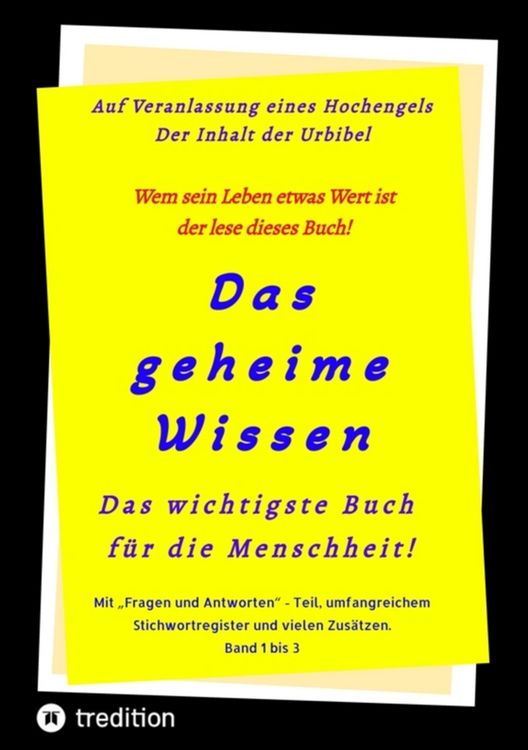 Produktbild: 3.Auflage Das geheime Wissen - Das wichtigste Buch f&uuml;r die Menschheit!