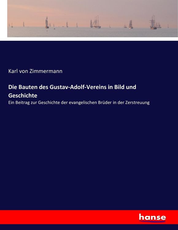 Produktbild: Die Bauten des Gustav-Adolf-Vereins in Bild und Geschichte