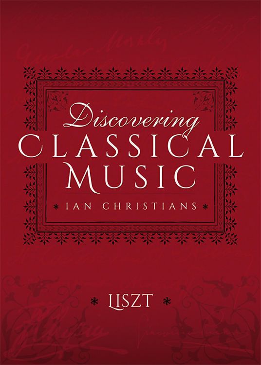 Produktbild: Discovering Classical Music: Liszt
