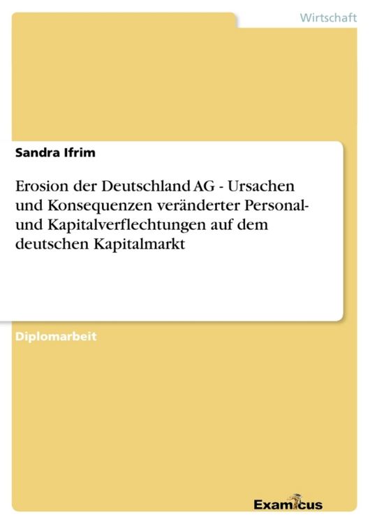 Produktbild: Erosion der Deutschland AG - Ursachen und Konsequenzen ver&auml;nderter Personal- und Kapitalverflechtungen auf dem deutschen Kapitalmarkt