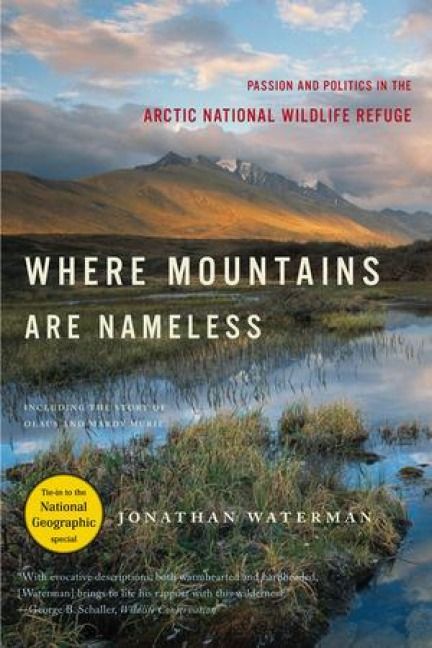 Produktbild: Where Mountains Are Nameless: Passion and Politics in the Arctic National Wildlife Refuge