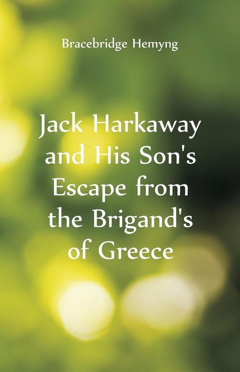 Produktbild: Jack Harkaway and His Son's Escape From the Brigand's of Greece