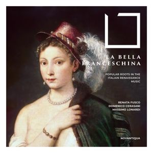 Produktbild: La bella Franceschina-Ital.Musik der Renaissance