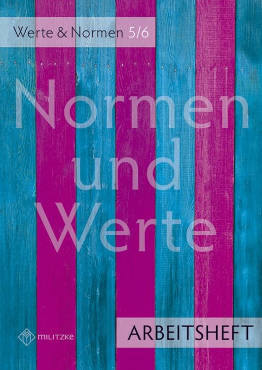 Normen und Werte. Klassen 5/6. Arbeitsheft. Niedersachsen - Philosophie ...