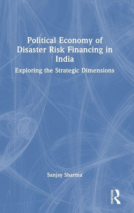 Produktbild: Political Economy of Disaster Risk Financing in India