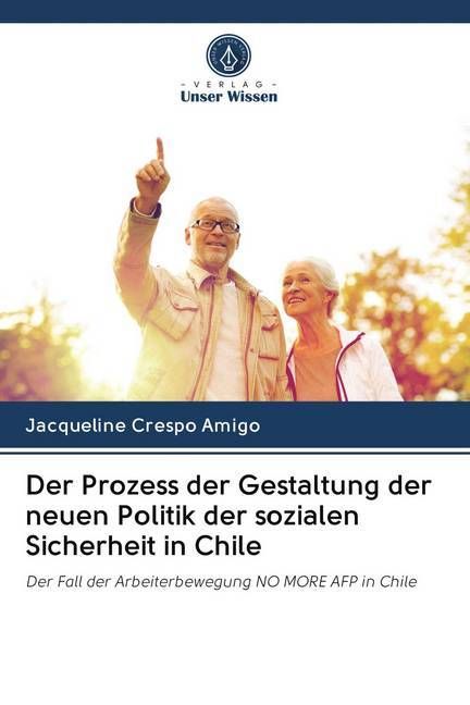 Produktbild: Der Prozess der Gestaltung der neuen Politik der sozialen Sicherheit in Chile