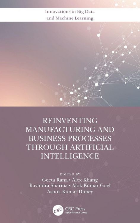 Produktbild: Reinventing Manufacturing and Business Processes Through Artificial Intelligence