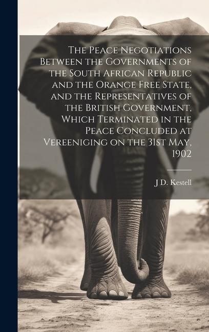 Produktbild: The Peace Negotiations Between the Governments of the South African Republic and the Orange Free State, and the Representatives of the British Governm
