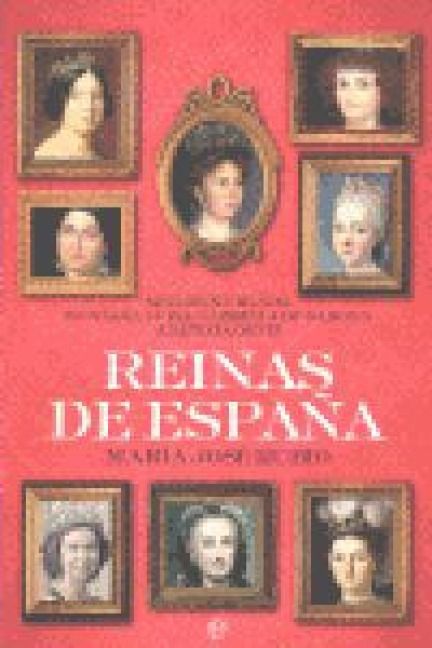 Produktbild: Rerinas de Espa&ntilde;a : siglos XVIII-XXI de Mar&iacute;a Luisa Gabriela de Saboya a Letizia Ortiz