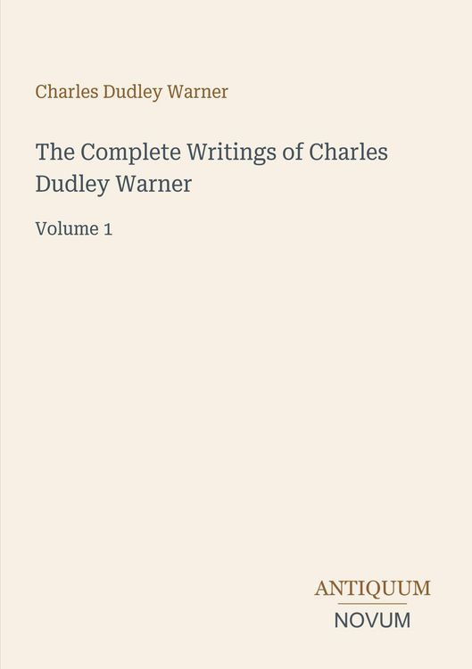 Produktbild: The Complete Writings of Charles Dudley Warner
