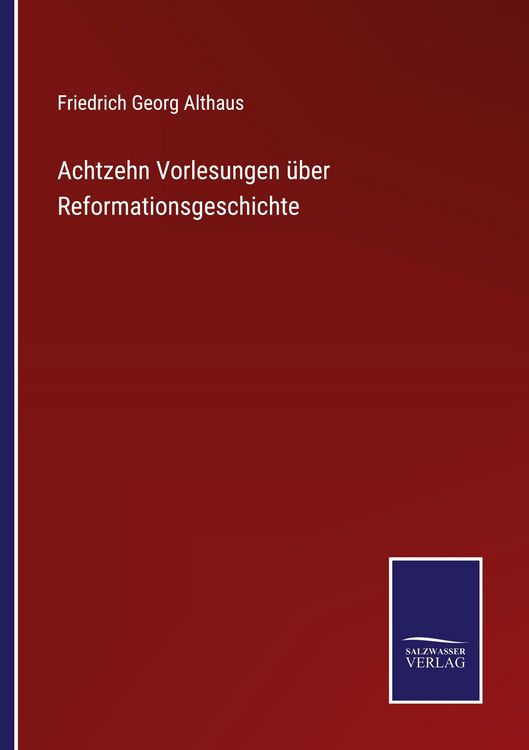 Produktbild: Achtzehn Vorlesungen &uuml;ber Reformationsgeschichte