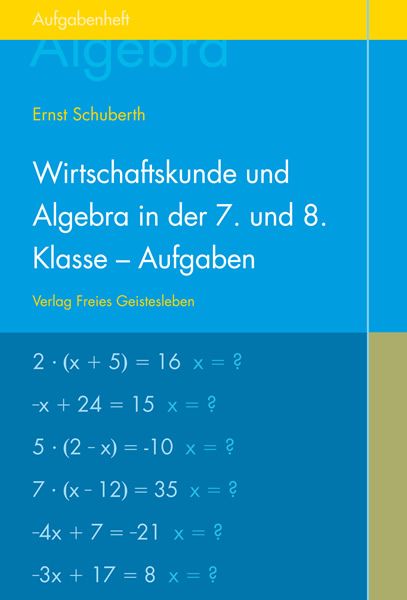 Produktbild: Wirtschaftskunde und Algebra in der 7. und 8. Klasse an Waldorfschulen