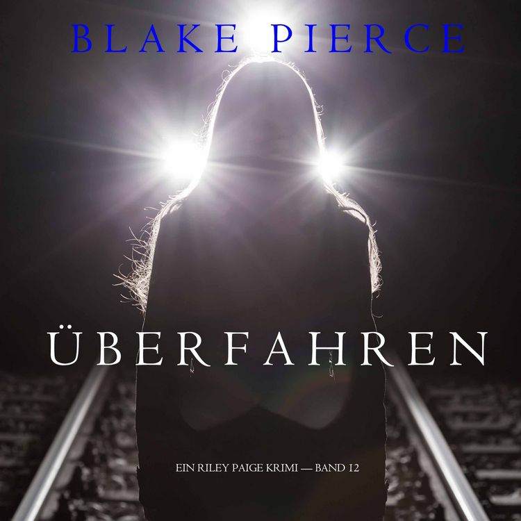 Produktbild: &Uuml;berfahren (Ein Riley Paige Krimi &mdash;Book 12)