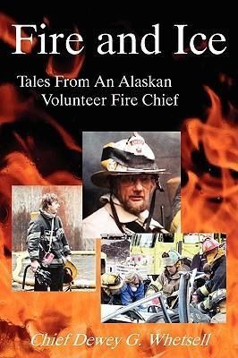 Produktbild: Fire and Ice - Tales from an Alaskan Volunteer Fire Chief
