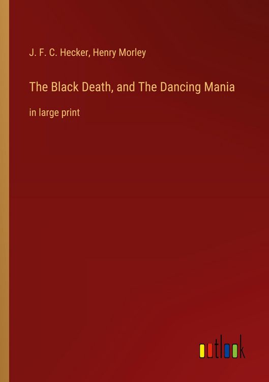 Produktbild: The Black Death, and The Dancing Mania