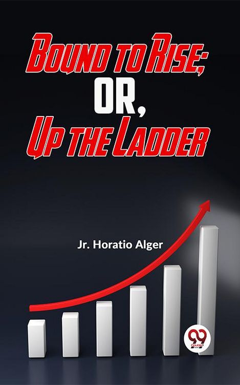 Produktbild: Bound To Rise; Or, Up The Ladder