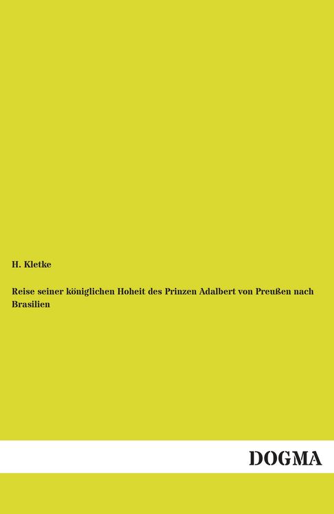 Produktbild: Reise seiner k&ouml;niglichen Hoheit des Prinzen Adalbert von Preu&szlig;en nach Brasilien