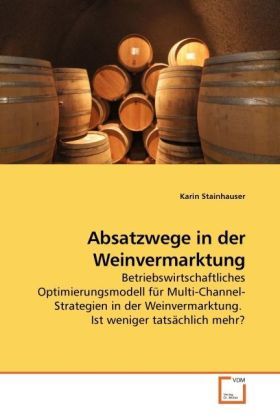 Produktbild: Stainhauser, K: Absatzwege in der Weinvermarktung