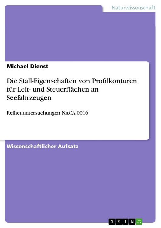 Produktbild: Die Stall-Eigenschaften von Profilkonturen f&uuml;r Leit- und Steuerfl&auml;chen an Seefahrzeugen