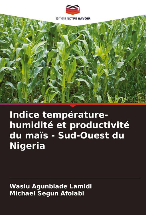 Produktbild: Indice temp&eacute;rature-humidit&eacute; et productivit&eacute; du ma&iuml;s - Sud-Ouest du Nigeria