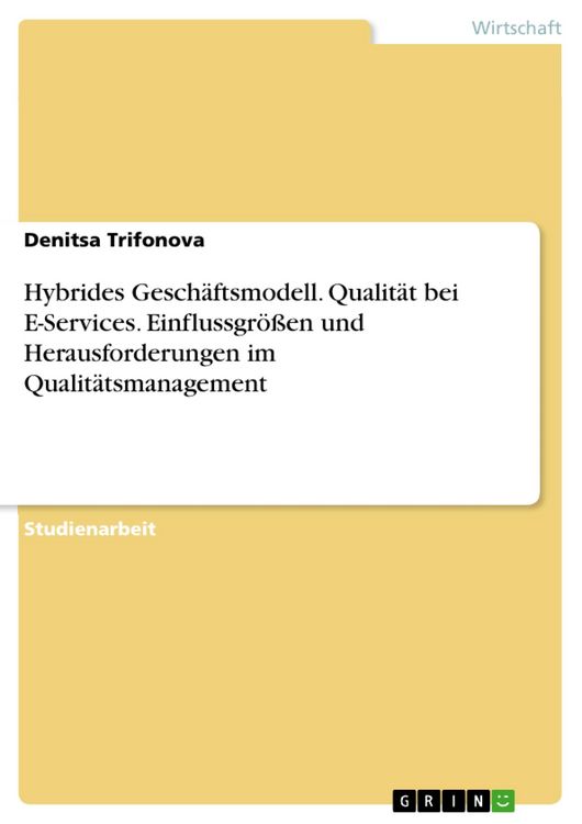 Produktbild: Hybrides Gesch&auml;ftsmodell. Qualit&auml;t bei E-Services. Einflussgr&ouml;&szlig;en und Herausforderungen im Qualit&auml;tsmanagement