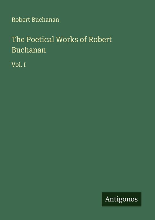 Produktbild: The Poetical Works of Robert Buchanan