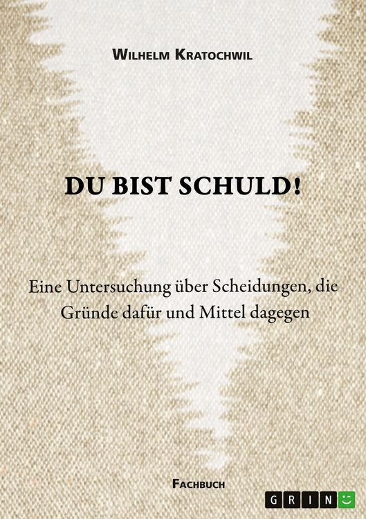 Produktbild: Du bist schuld! Eine Untersuchung &uuml;ber Scheidungen, die Gr&uuml;nde daf&uuml;r und Mittel dagegen