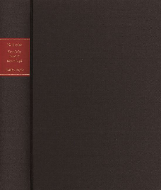Produktbild: Forschungen und Materialien zur deutschen Aufkl&auml;rung / Abteilung III: Indices. Kant-Index. Section 1: Indices zum Kantschen Logikcorpus. Band 5.2: Konkordanz zur &rsaquo;Wiener Logik&lsaquo;, Zweite H&auml;lfte (F-Z), und Sonderindices