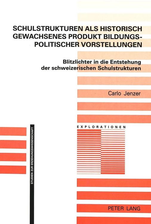 Produktbild: Schulstrukturen als historisch gewachsenes Produkt bildungspolitischer Vorstellungen