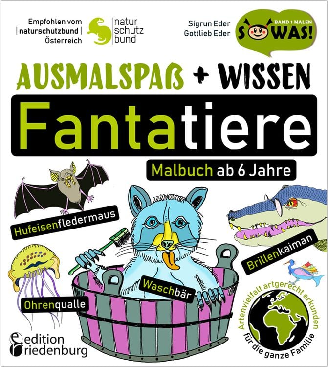 Produktbild: Ausmalspaß + Wissen: Fantatiere - Malbuch ab 6 Jahre. Artenvielfalt artgerecht erkunden für die ganze Familie. Empfohlen vom Naturschutzbund Österreic