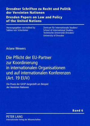 Produktbild: Die Pflicht der EU-Partner zur Koordinierung in internationalen Organisationen und auf internationalen Konferenzen (Art. 19 EUV)