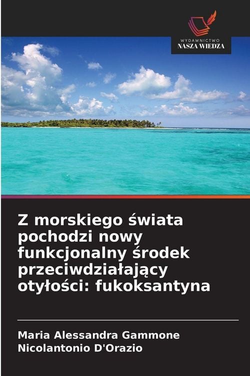 Produktbild: Z morskiego &iquest;wiata pochodzi nowy funkcjonalny &iquest;rodek przeciwdzia&iquest;aj&iquest;cy oty&iquest;o&iquest;ci: fukoksantyna