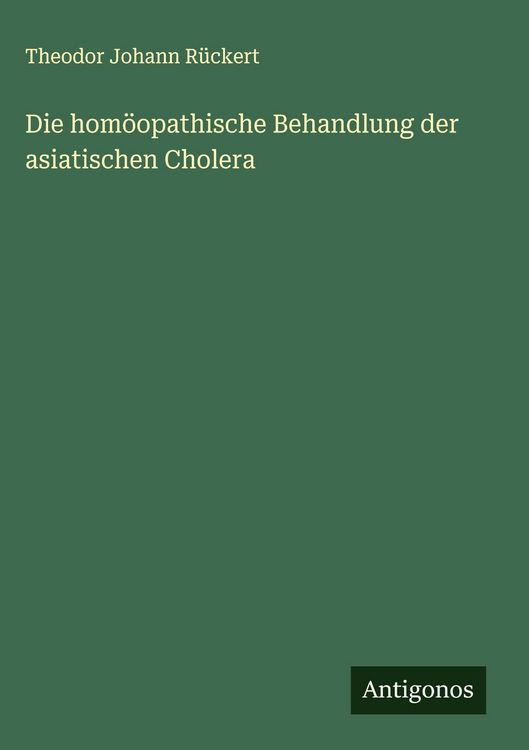 Produktbild: Die hom&ouml;opathische Behandlung der asiatischen Cholera