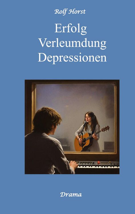 Produktbild: Erfolg - Verleumdung - Depressionen: Erste Liebe, Sch&uuml;lerband, Schallplatten, Feten, erstes Auto, Freundschaft, Erfolg, Auftritte, Verrat, Tonstudio,