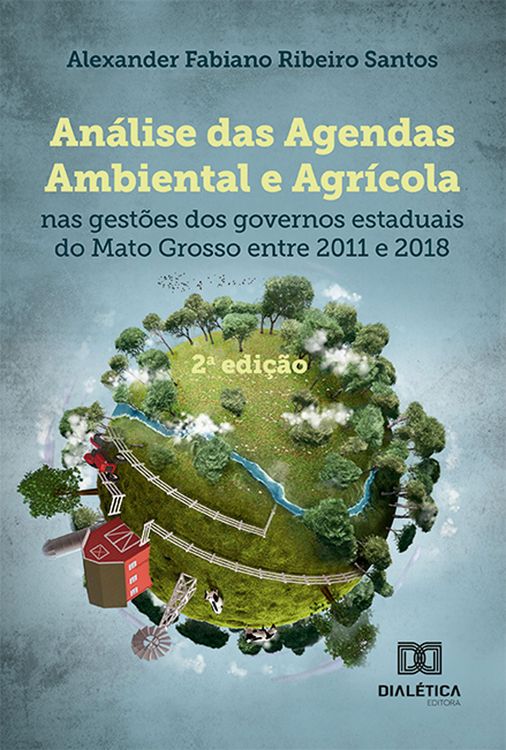 Produktbild: An&aacute;lise das agendas ambiental e agr&iacute;cola nas gest&otilde;es dos governos estaduais do Mato Grosso entre 2011 a 2018
