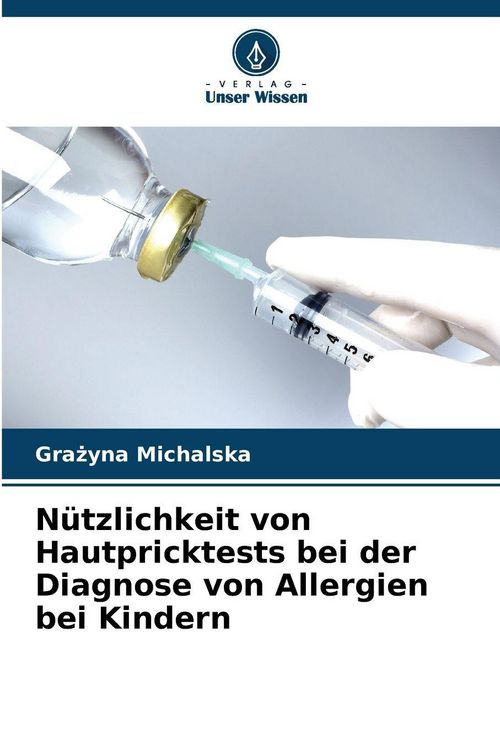 Produktbild: N&uuml;tzlichkeit von Hautpricktests bei der Diagnose von Allergien bei Kindern