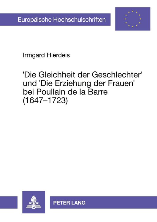 Produktbild: 'Die Gleichheit der Geschlechter' und 'Die Erziehung der Frauen' bei Poullain de la Barre (1647 - 1723)