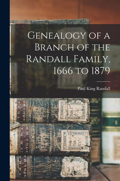 Produktbild: Genealogy of a Branch of the Randall Family, 1666 to 1879