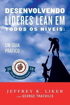 Produktbild: Desenvolvendo Lideres Lean Em Todos Os Niveis: Um Guia Pratico