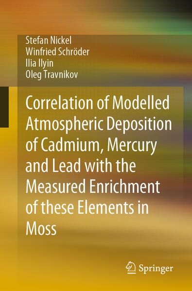 Produktbild: Correlation of Modelled Atmospheric Deposition of Cadmium, Mercury and Lead with the Measured Enrichment of these Elements in Moss