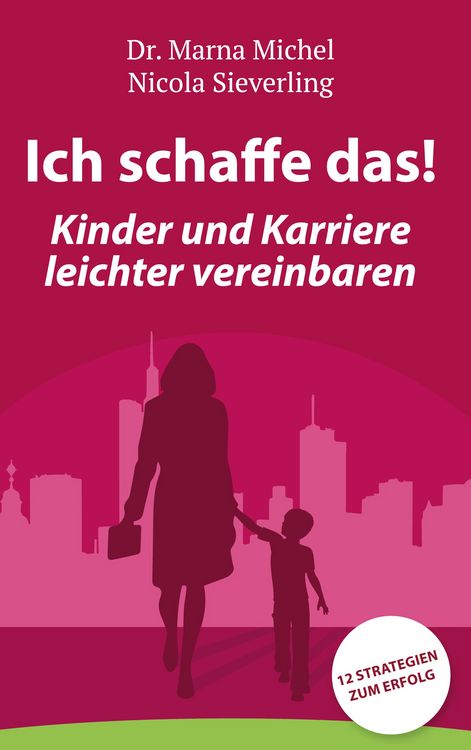 Produktbild: Ich schaffe das! Kinder und Karriere leichter vereinbaren