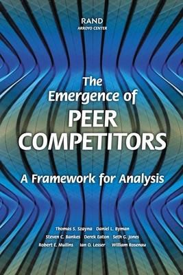 Produktbild: The Emergence of Peer Competitors: A Framework for Analysis